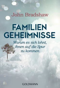 Familiengeheimnisse von Bradshaw,  John, Laak,  Hanna van