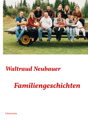 Familiengeschichten von Neubauer,  Waltraud
