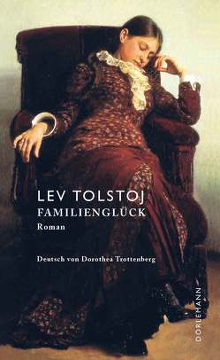 Familienglück von Tolstoj,  Lev, Trottenberg,  Dorothea