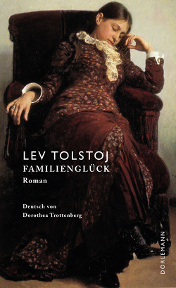 Familienglück von Tolstoj,  Lev, Trottenberg,  Dorothea