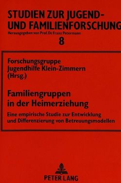 Familiengruppen in der Heimerziehung von Forschungsgruppe, Steinbacher,  Sybille