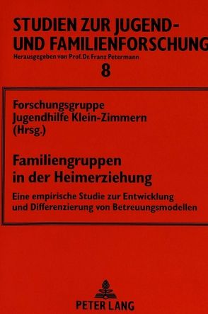 Familiengruppen in der Heimerziehung von Forschungsgruppe, Steinbacher,  Sybille