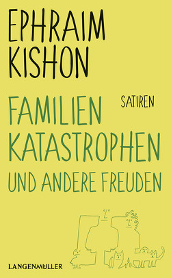 Familienkatastrophen und andere Freuden von Kishon,  Ephraim
