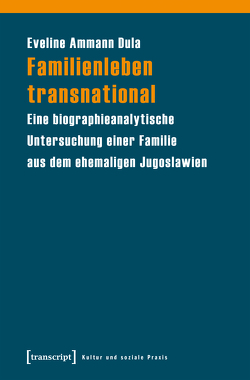Familienleben transnational von Ammann Dula,  Eveline