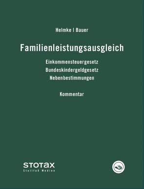 Familienleistungsausgleich Kommentar von Bauer,  Jürgen, Berlebach,  Gerd, Helmke,  Hans Joachim