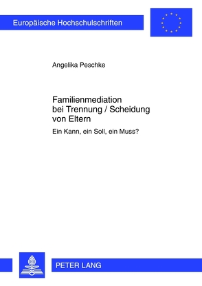 Familienmediation bei Trennung / Scheidung von Eltern von Peschke,  Angelika