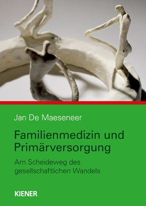 Familienmedizin und Primärversorgung von De Maeseneer,  Jan