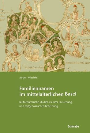 Familiennamen im mittelalterlichen Basel von Mischke,  Jürgen