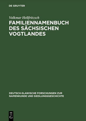 Familiennamenbuch des sächsischen Vogtlandes von Hellfritzsch,  Volkmar