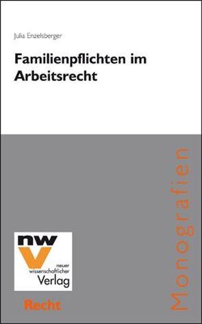 Familienpflichten im Arbeitsrecht von Enzelsberger,  Julia