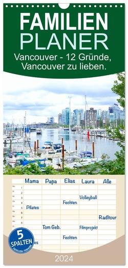 Familienplaner 2024 – 12 Gründe, Vancouver zu lieben. mit 5 Spalten (Wandkalender, 21 x 45 cm) CALVENDO von Anders,  Holm