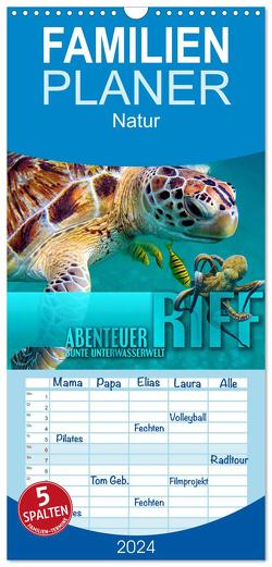Familienplaner 2024 – Abenteuer Riff – bunte Unterwasserwelt mit 5 Spalten (Wandkalender, 21 x 45 cm) CALVENDO von Utz,  Renate