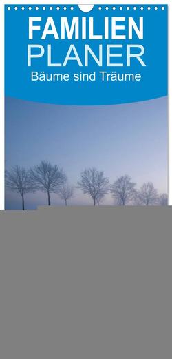 Familienplaner 2024 – Bäume sind Träume mit 5 Spalten (Wandkalender, 21 x 45 cm) CALVENDO von Ratzer,  Reinhold