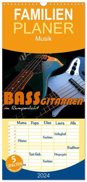 Familienplaner 2024 – Bassgitarren im Rampenlicht mit 5 Spalten (Wandkalender, 21 x 45 cm) CALVENDO von Bleicher,  Renate