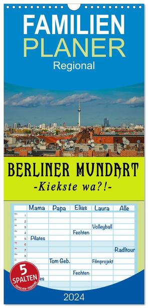 Familienplaner 2024 – Berliner Mundart mit 5 Spalten (Wandkalender, 21 x 45 cm) CALVENDO von Daus,  Christine