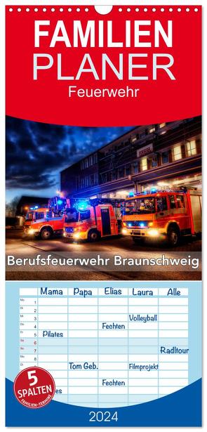Familienplaner 2024 – Berufsfeuerwehr Braunschweig mit 5 Spalten (Wandkalender, 21 x 45 cm) CALVENDO von Will,  Markus