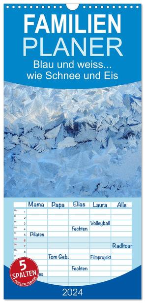 Familienplaner 2024 – Blau und weiss… wie Schnee und Eis mit 5 Spalten (Wandkalender, 21 x 45 cm) CALVENDO von Berger (Kabefa),  Karin