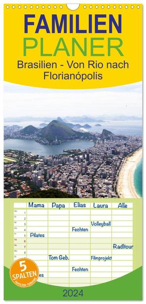 Familienplaner 2024 – Brasilien – Von Rio nach Florianópolis mit 5 Spalten (Wandkalender, 21 x 45 cm) CALVENDO von Stützle Photomanufaktur,  Michael