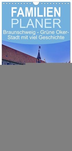 Familienplaner 2024 – Braunschweig: Grüne Oker-Stadt mit viel Geschichte mit 5 Spalten (Wandkalender, 21 x 45 cm) CALVENDO von Pantke,  Reinhard