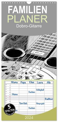 Familienplaner 2024 – Dobro-Gitarre mit 5 Spalten (Wandkalender, 21 x 45 cm) CALVENDO von Drafz,  Silvia