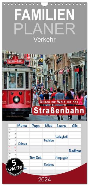 Familienplaner 2024 – Durch die Welt mit der Straßenbahn mit 5 Spalten (Wandkalender, 21 x 45 cm) CALVENDO von Roder,  Peter