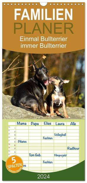 Familienplaner 2024 – Einmal Bullterrier – immer Bullterrier mit 5 Spalten (Wandkalender, 21 x 45 cm) CALVENDO von Janetzek,  Yvonne