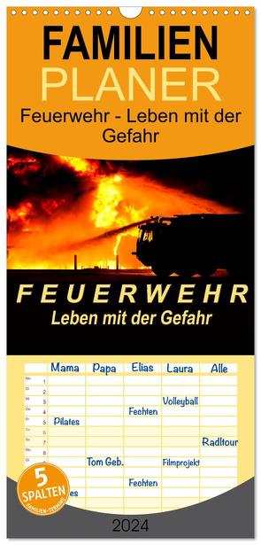 Familienplaner 2024 – Feuerwehr – Leben mit der Gefahr mit 5 Spalten (Wandkalender, 21 x 45 cm) CALVENDO von Roder,  Peter