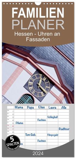 Familienplaner 2024 – Hessen – Uhren an Fassaden mit 5 Spalten (Wandkalender, 21 x 45 cm) CALVENDO von Rechberger,  Gabriele