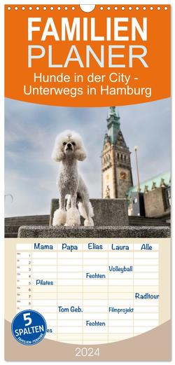 Familienplaner 2024 – Hunde in der City – Unterwegs in Hamburg mit 5 Spalten (Wandkalender, 21 x 45 cm) CALVENDO von Teßen,  Sonja
