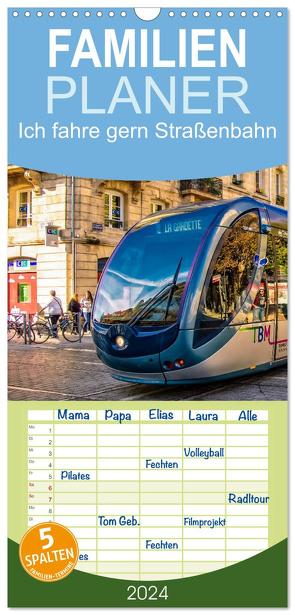 Familienplaner 2024 – Ich fahre gern Straßenbahn mit 5 Spalten (Wandkalender, 21 x 45 cm) CALVENDO von Roder,  Peter
