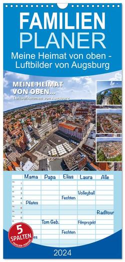 Familienplaner 2024 – Meine Heimat von oben – Luftbilder von Augsburg mit 5 Spalten (Wandkalender, 21 x 45 cm) CALVENDO