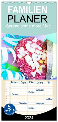 Familienplaner 2024 – Mettkalender – Spread some more Mett mit 5 Spalten (Wandkalender, 21 x 45 cm) CALVENDO von Mettfluencer,  Mettfluencer