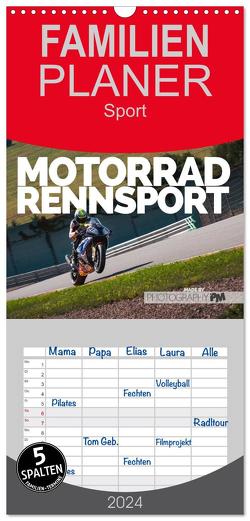 Familienplaner 2024 – Motorrad Rennsport mit 5 Spalten (Wandkalender, 21 x 45 cm) CALVENDO von PM,  Photography