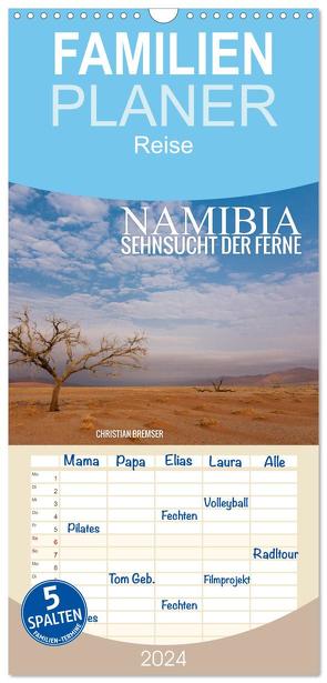 Familienplaner 2024 – Namibia – Sehnsucht der Ferne mit 5 Spalten (Wandkalender, 21 x 45 cm) CALVENDO von Bremser,  Christian