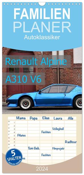 Familienplaner 2024 – Renault Alpine A310 V6 mit 5 Spalten (Wandkalender, 21 x 45 cm) CALVENDO von Laue,  Ingo