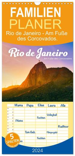 Familienplaner 2024 – Rio de Janeiro – Am Fuße des Corcovados. mit 5 Spalten (Wandkalender, 21 x 45 cm) CALVENDO von SF,  SF