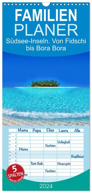 Familienplaner 2024 – Südsee-Inseln. Von Fidschi bis Bora Bora mit 5 Spalten (Wandkalender, 21 x 45 cm) CALVENDO von Stanzer,  Elisabeth