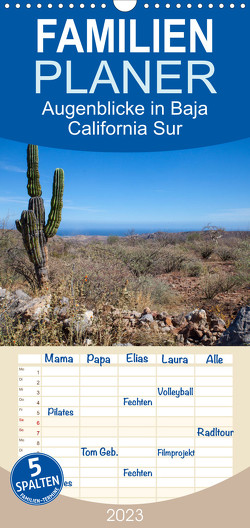 Familienplaner Augenblicke in Baja California Sur (Wandkalender 2023 , 21 cm x 45 cm, hoch) von & Thomas Schilling,  Marion