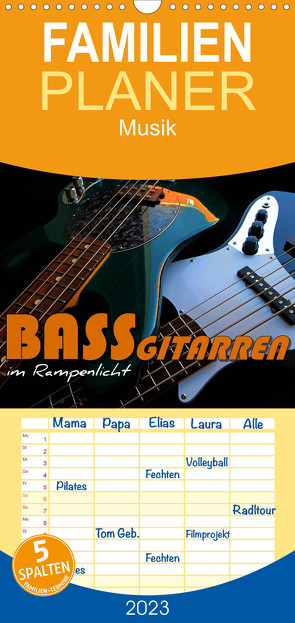 Familienplaner Bassgitarren im Rampenlicht (Wandkalender 2023 , 21 cm x 45 cm, hoch) von Bleicher,  Renate