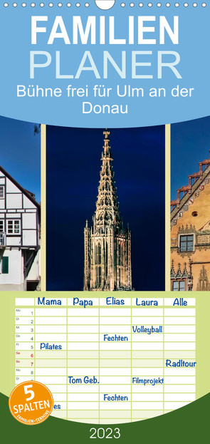 Familienplaner Bühne frei für Ulm an der Donau (Wandkalender 2023 , 21 cm x 45 cm, hoch) von Roder,  Peter