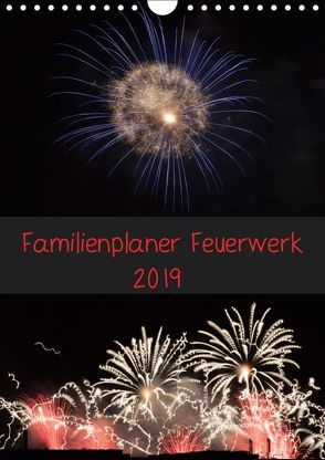 Familienplaner Feuerwerk (Wandkalender 2019 DIN A4 hoch) von E. Klein,  Tim