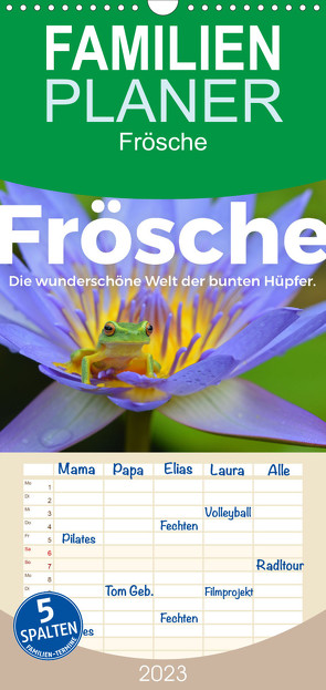 Familienplaner Frösche – Die wunderschöne Welt der bunten Hüpfer. (Wandkalender 2023 , 21 cm x 45 cm, hoch) von Scott,  M.
