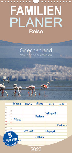 Familienplaner Griechenland – Von Epirus bis zu den Inseln (Wandkalender 2023 , 21 cm x 45 cm, hoch) von und Christian Beck,  Kathrin