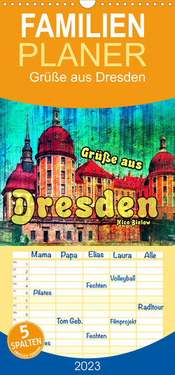 Familienplaner Grüße aus Dresden (Wandkalender 2023 , 21 cm x 45 cm, hoch) von Bielow,  Nico