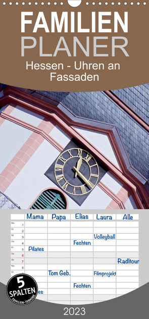 Familienplaner Hessen – Uhren an Fassaden (Wandkalender 2023 , 21 cm x 45 cm, hoch) von Rechberger,  Gabriele