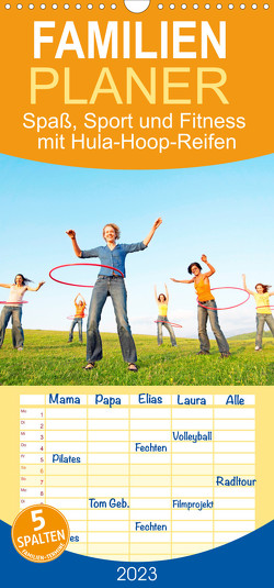 Familienplaner Hula-Hoop-lala: Spaß, Sport und Fitness mit Hula-Hoop-Reifen (Wandkalender 2023 , 21 cm x 45 cm, hoch) von CALVENDO