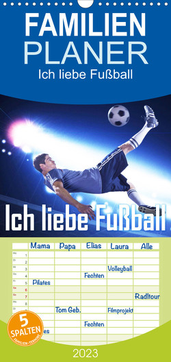 Familienplaner Ich liebe Fußball (Wandkalender 2023 , 21 cm x 45 cm, hoch) von CALVENDO
