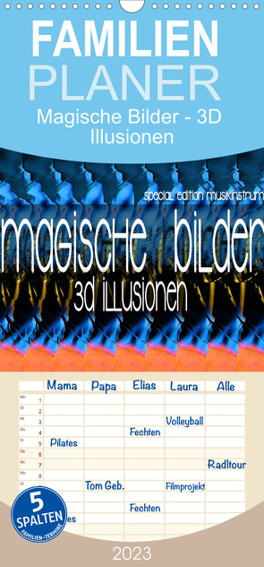 Familienplaner Magische Bilder – 3D Illusionen (Wandkalender 2023 , 21 cm x 45 cm, hoch) von Utz,  Renate
