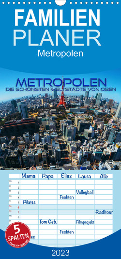 Familienplaner Metropolen – die schönsten Weltstädte von oben (Wandkalender 2023 , 21 cm x 45 cm, hoch) von Utz,  Renate