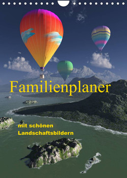 Familienplaner mit schönen Landschaftsbildern (Wandkalender 2023 DIN A4 hoch) von Schulze,  Klaus-Dieter